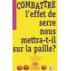 Combattre l'effet de serre nous mettra-t-il sur la paille 
