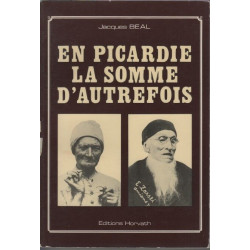 En Picardie la Somme d'autrefois (Collection Vie quotidienne...