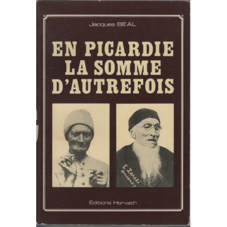 En Picardie la Somme d'autrefois (Collection Vie quotidienne...