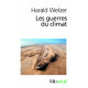 Les guerres du climat: pourquoi on tue au XXIe siecle