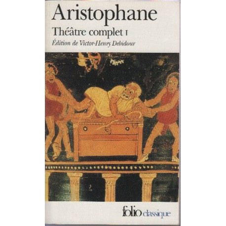 Théâtre complet Tome 1 : Les Acharniens - Les Cavaliers - Les...