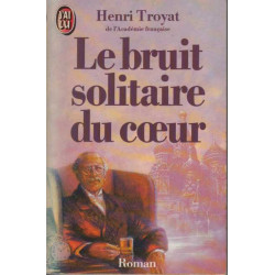 Le bruit solitaire du coeur