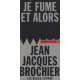 Je fume et alors
