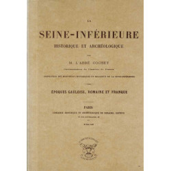 La Seine-Inférieure historique et archéologique ( epoques gauloise...