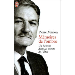 Mémoires de l'ombre : Un homme dans les secrets de l' tat