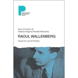 Raoul Wallenberg : Sauver les Juifs de Hongrie