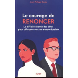 Le Courage de renoncer: Le difficile chemin des élites pour...