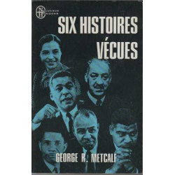 Six histoires vecues