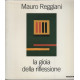 Mauro reggiani la gioia della riflessione