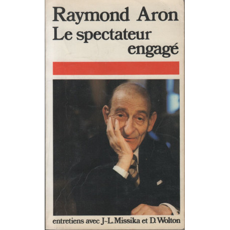 Le spectateur engagé : Entretiens avec Jean-Louis Missika et...