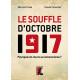Le souffle d'octobre 1917 - Pourquoi ont-ils cru au communi:...