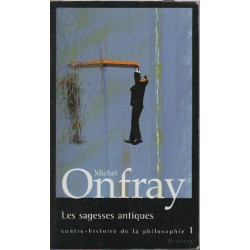 Contre-histoire de la philosophie tome 1 : Les Sagesses antiques