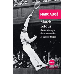 Match retour: Anthropologie de la revanche et autres textes