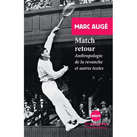 Match retour: Anthropologie de la revanche et autres textes