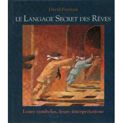 Le langage secret des rêves : Leurs symboles leurs interprétations
