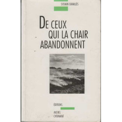 De ceux qui la chair abandonnent