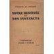Notre destinee et nos instincts