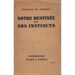 Notre destinee et nos instincts