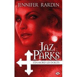 Jaz Parks T1 : Jaz Parks s'en mord les doigts