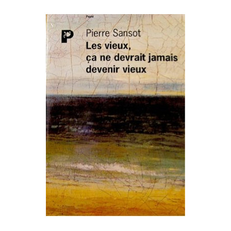 Les vieux ça ne devrait jamais devenir vieux