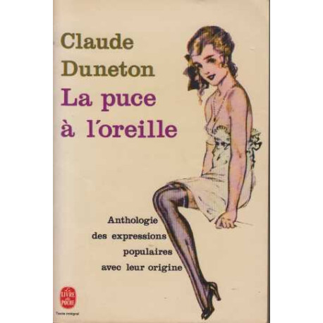 La Puce À L'oreille. Anthologie Des Expressions Populaires Avec...