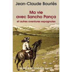 Ma vie avec Sancho Pança et autres aventures espagnoles
