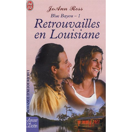 Blue Bayou Tome 1 : Retrouvailles en Louisiane