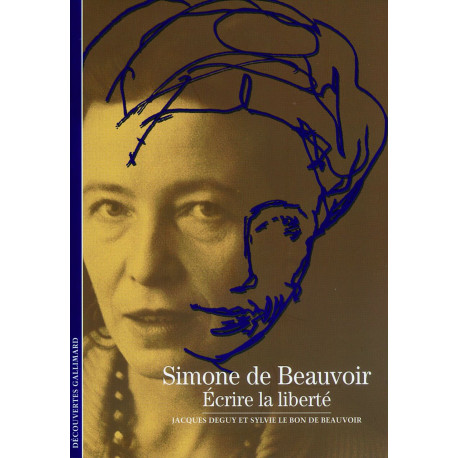 Decouverte Gallimard: Simone de Beauvoir ecrire la liberte