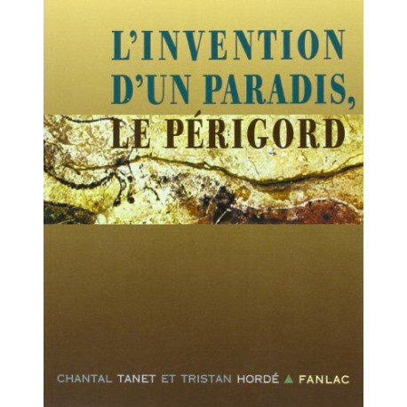 L'invention d'un paradis : Le Périgord