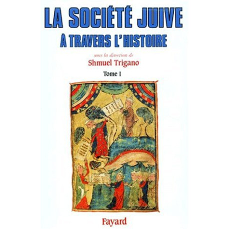 La Société juive à travers l'histoire tome 1