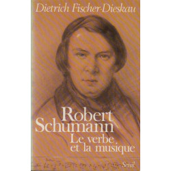 Robert Schumann : Le verbe et la musique