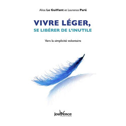 Vivre léger se libérer de l'inutile : Vers la simplicité volontaire
