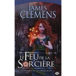 Les Bannis et les Proscrits Tome 1: Le Feu de la Sor'cière