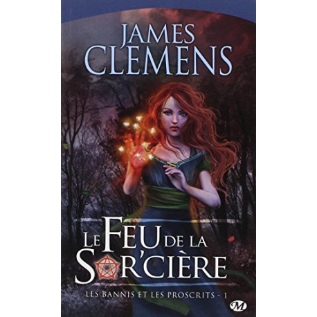 Les Bannis et les Proscrits Tome 1: Le Feu de la Sor'cière