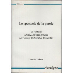 Le spectacle de la parole. : La Fontaine Adonis Le Songe de Vaux...