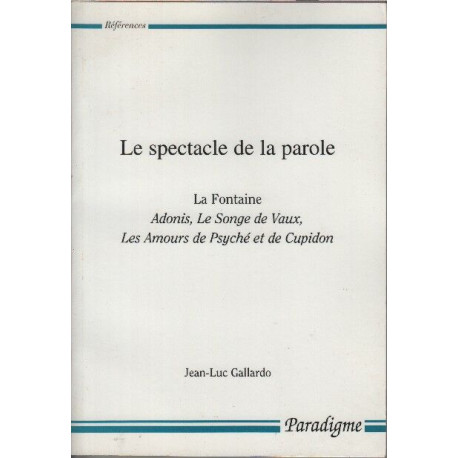 Le spectacle de la parole. : La Fontaine Adonis Le Songe de Vaux...