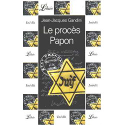 Le procès Papon: Histoire d'une ignominie ordinaire au service de...