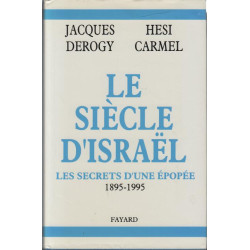 Le siecle d'Israel: Les secrets d'une epopee 1895-1995