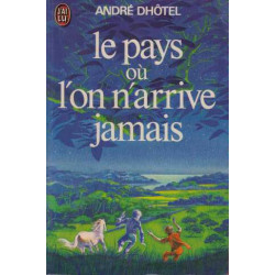 Le pays ou l'on arrive jamais