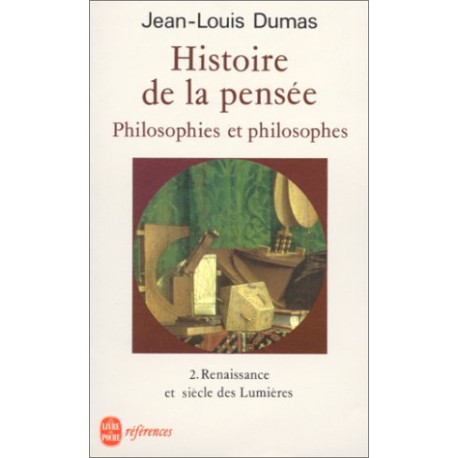 Histoire de la pensée. Philosophies et philosophes. Tome 2 :...