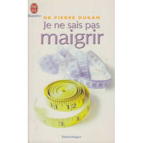 Je ne Sais pas Maigrir