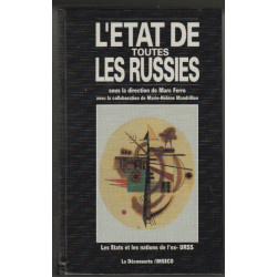 L'Etat de toutes les Russies : Les Etats et les Nations de l'ex-URSS