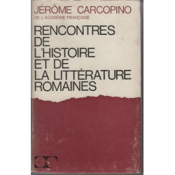 Rencontres de l'histoire et de la litterature romaines
