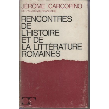 Rencontres de l'histoire et de la litterature romaines