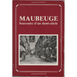 Maubeuge souvenirs d'un demi-siecle