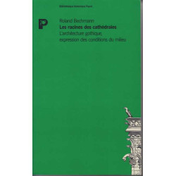 Les Racines des cathédrales : L'architecture gothique expression...