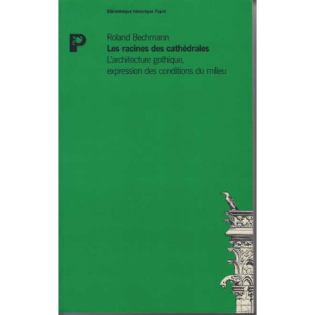 Les Racines des cathédrales : L'architecture gothique expression...