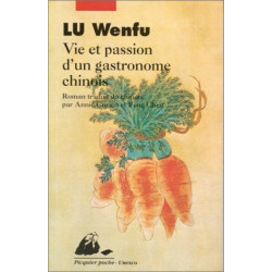 Vie et passion d'un gastronome chinois