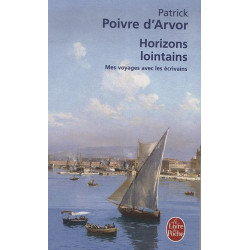 Horizons lointains : Mes voyages avec les écrivains