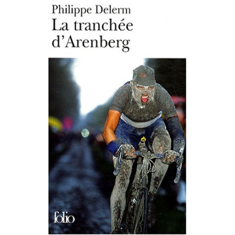 La tranchée d'Arenberg : Et autres voluptés sportives